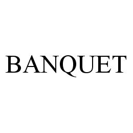 BANQUET trademark