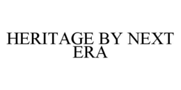 HERITAGE BY NEXT ERA trademark