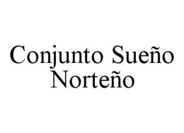 CONJUNTO SUEÑO NORTEÑO trademark