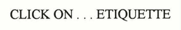 CLICK ON . . . ETIQUETTE trademark