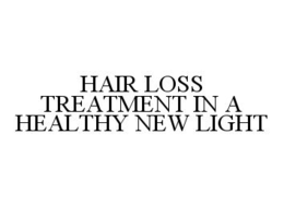 HAIR LOSS TREATMENT IN A HEALTHY NEW LIGHT trademark