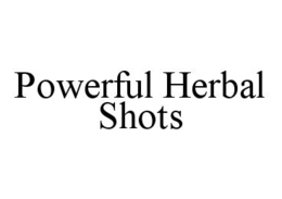 POWERFUL HERBAL SHOTS trademark