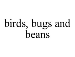 BIRDS, BUGS AND BEANS trademark
