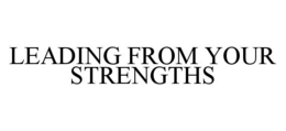 LEADING FROM YOUR STRENGTHS trademark