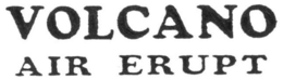 VOLCANO AIR ERUPT trademark