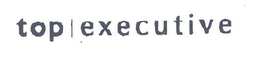 TOP EXECUTIVE trademark