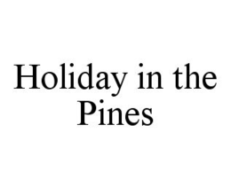 HOLIDAY IN THE PINES trademark