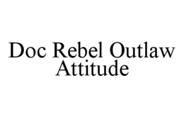 DOC REBEL OUTLAW ATTITUDE trademark