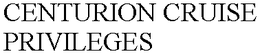 CENTURION CRUISE PRIVILEGES trademark