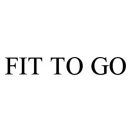 FIT TO GO trademark