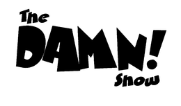 THE DAMN! SHOW trademark