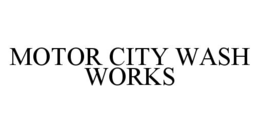 MOTOR CITY WASH WORKS trademark