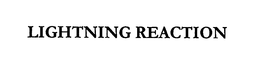 LIGHTNING REACTION trademark