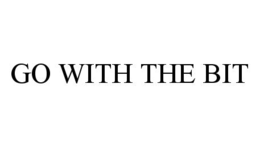 GO WITH THE BIT trademark