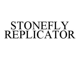 STONEFLY REPLICATOR trademark