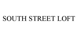 SOUTH STREET LOFT trademark