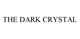 THE DARK CRYSTAL trademark