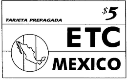 $5 ETC MEXICO TARJETA PREPAGADA trademark