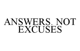 ANSWERS. NOT EXCUSES trademark
