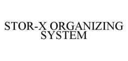 STOR-X ORGANIZING SYSTEM trademark