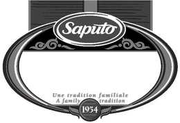 SAPUTO UNE TRADITION FAMILIALE A FAMILY TRADITION 1954 trademark