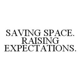 SAVING SPACE. RAISING EXPECTATIONS. trademark