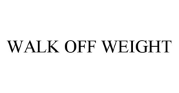 WALK OFF WEIGHT trademark