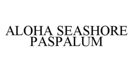 ALOHA SEASHORE PASPALUM trademark