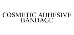 COSMETIC ADHESIVE BANDAGE trademark