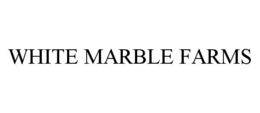 WHITE MARBLE FARMS trademark