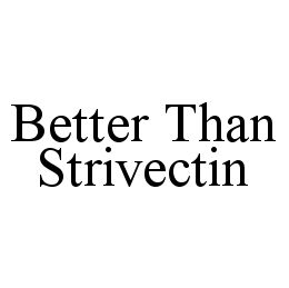 BETTER THAN STRIVECTIN trademark