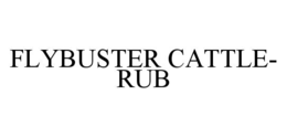 FLYBUSTER CATTLE-RUB trademark