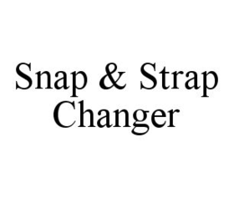 SNAP & STRAP CHANGER trademark