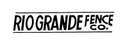 RIO GRANDE FENCE CO. trademark