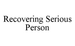 RECOVERING SERIOUS PERSON trademark
