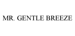 MR. GENTLE BREEZE trademark