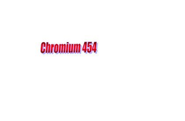 CHROMIUM 454 trademark