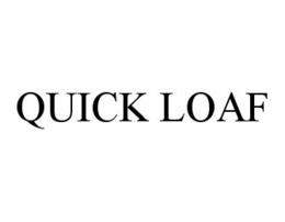 QUICK LOAF trademark