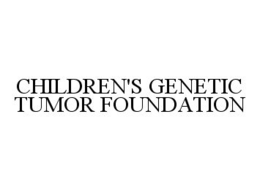 CHILDREN'S GENETIC TUMOR FOUNDATION trademark