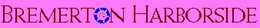 BREMERTON HARBORSIDE trademark