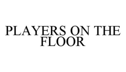 PLAYERS ON THE FLOOR trademark