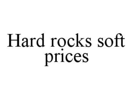 HARD ROCKS SOFT PRICES trademark