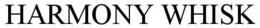 HARMONY WHISK trademark