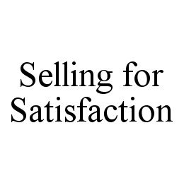 SELLING FOR SATISFACTION trademark