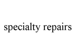 SPECIALTY REPAIRS trademark