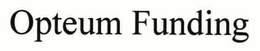 OPTEUM FUNDING trademark
