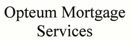 OPTEUM MORTGAGE SERVICES trademark