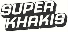 SUPER KHAKIS trademark