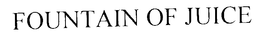 FOUNTAIN OF JUICE trademark