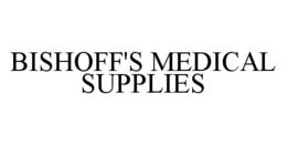 BISCHOFF'S MEDICAL SUPPLIES trademark